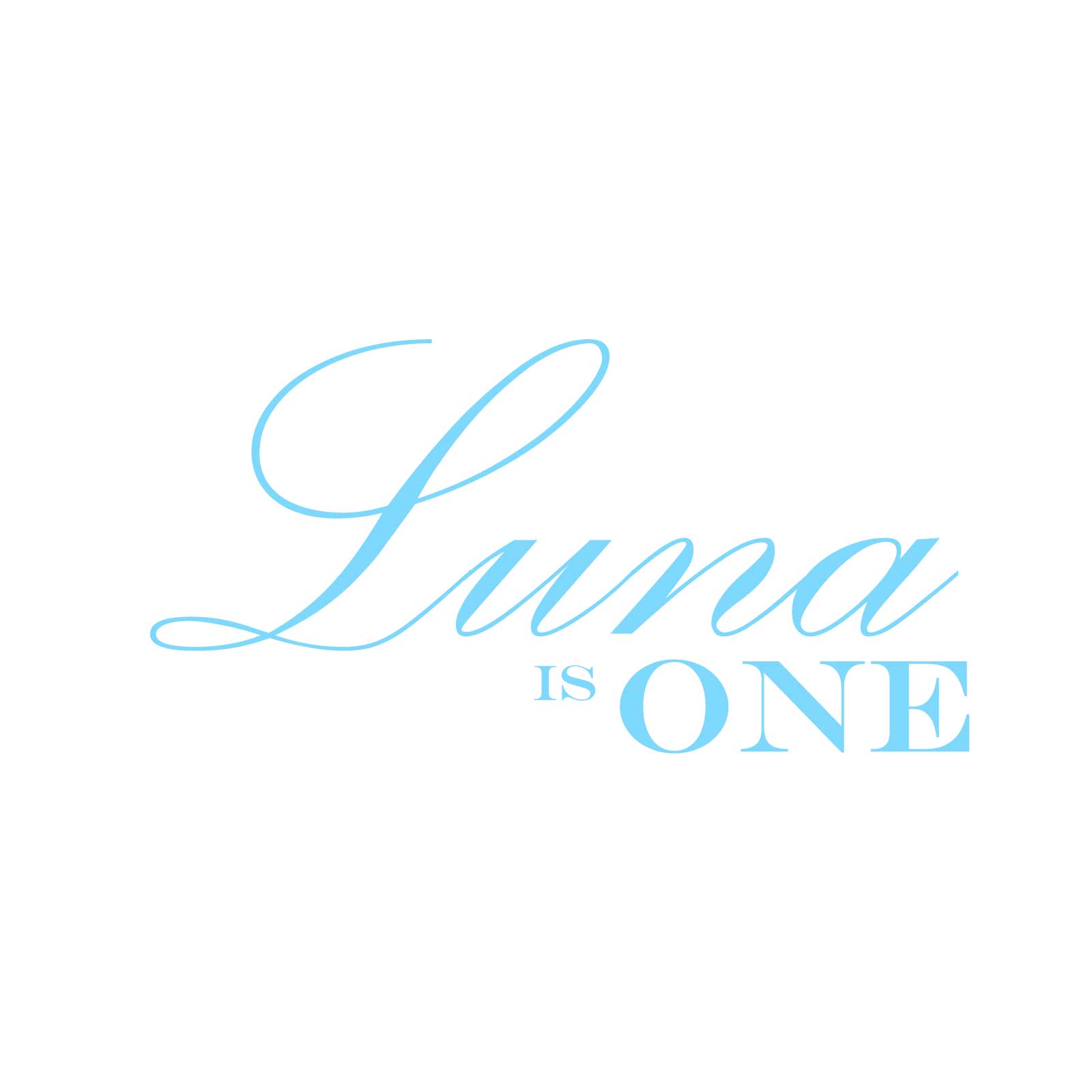 "Luna is One" Decal