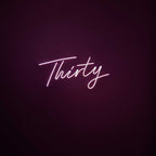 "Thirty" Neon Sign